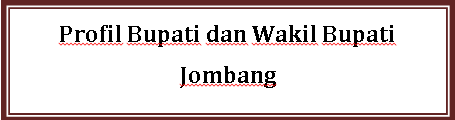 profil Bupati dan Wakil Bupati Jombang